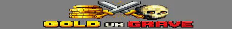 Gold or Grave banner